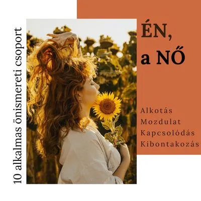 Én, a Nő! - 10 alkalmas önismereti csoport nőknek