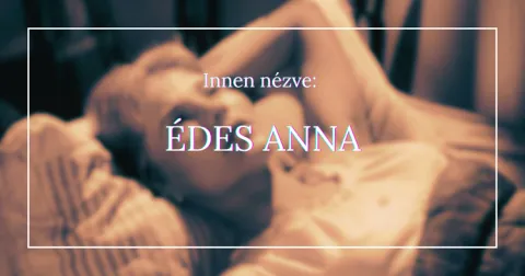 Innen nézve: Édes Anna