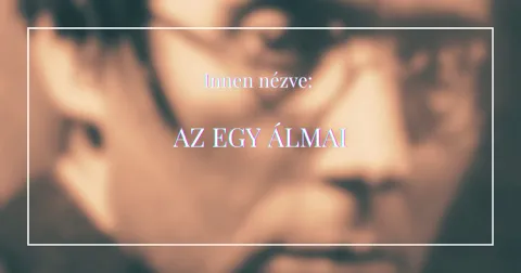 Innen nézve: Az Egy álmai