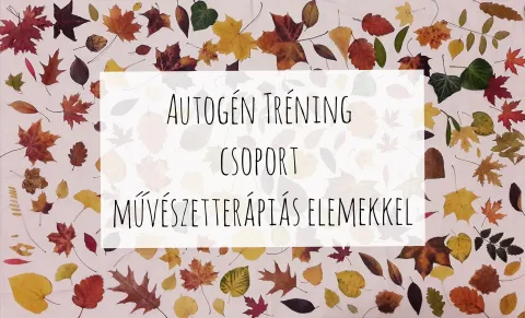 Őszi Ösvény - Autogén Tréning Csoport Művészetterápiás Elemekkel