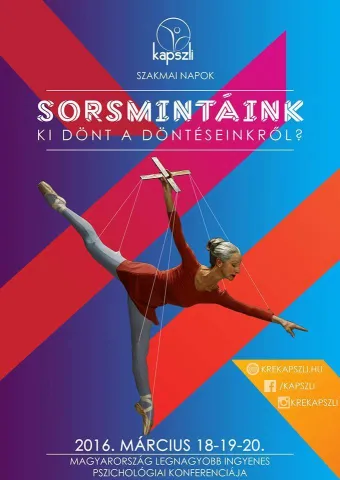 KAPSZLI Szakmai Napok "Sorsmintáink – Ki dönt a döntéseinkről?"