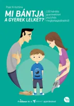 Mi bántja a gyermek lelkét