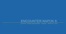 Encounter Napok 6.