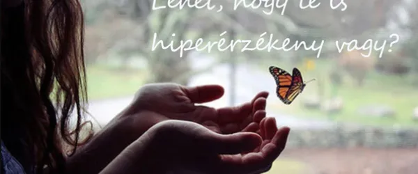 A hiperérzékeny emberek jellemzői