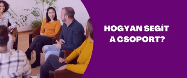 "Egyénibe vagy csoportba járjak?" - Hogyan segít a csoport?
