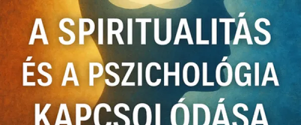 A spiritualitás és a pszichológia kapcsolódása